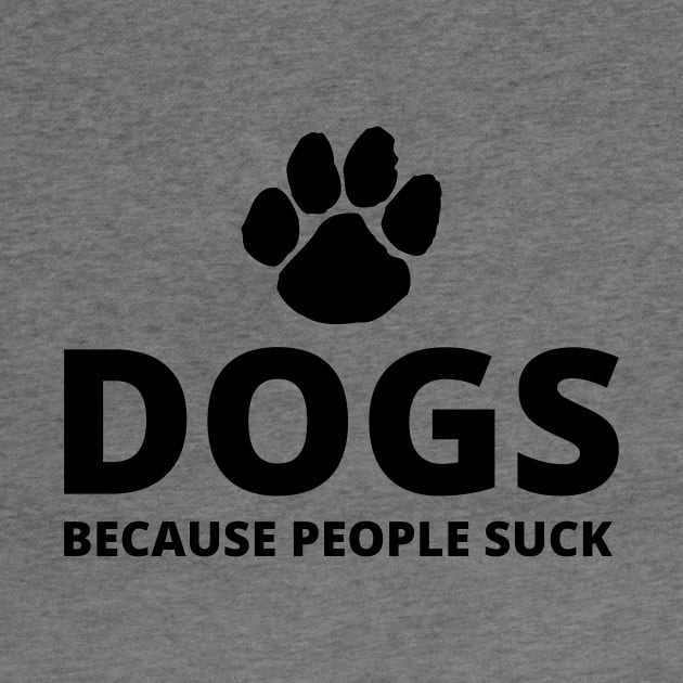 Dogs, Because People Suck by Seopdesigns